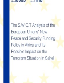 The S.W.O.T Analysis of the European Unions’ New Peace and Security Funding Policy in Africa and Its Possible Impact on the Terrorism Situation in Sahel